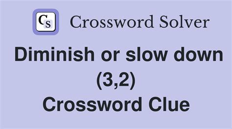 slow down crossword clue|liable to happen soon crossword clue.